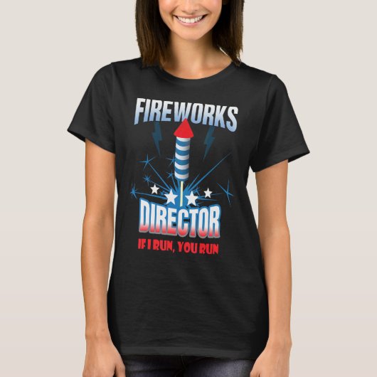 Fireworks Director If I Run You Run T-shirt (Voorkant)
