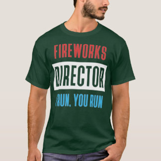 Fireworks Director Ik ren, jij rent T-shirt