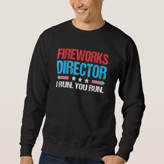 Fireworks Director - ik voer je uit op 4 juli _2 Trui (Voorkant)