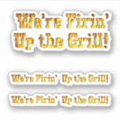 Firin' Up The Grill Sticker (Voorkant)