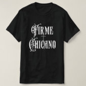 Firme Chicano T-shirt (Design voorkant)