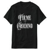 Firme Chicano T-shirt