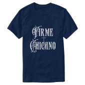 Firme Chicano T-shirt