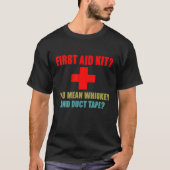 First Aid Kit Whiskey en Duct Tape Funny Dad Joke T-shirt (Voorkant)