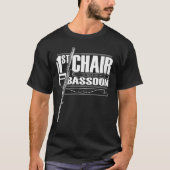 First Chair Bassoon a Band Member Orchestra Player T-shirt (Voorkant)
