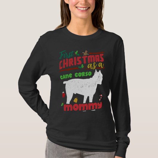 First Christmas as a Cane Corso dog mommy T-shirt (Voorkant)