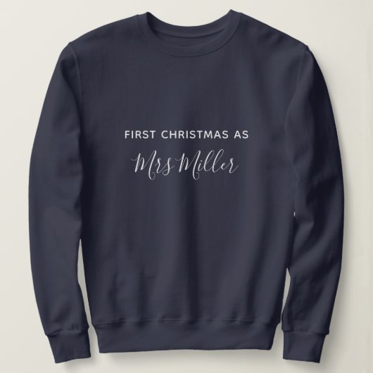 First Christmas as Mrs Navy Blue Custom Sweatshirt (Design voorkant)