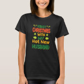 First Christmas With My Hot New Husband  Married C T-shirt (Voorkant)