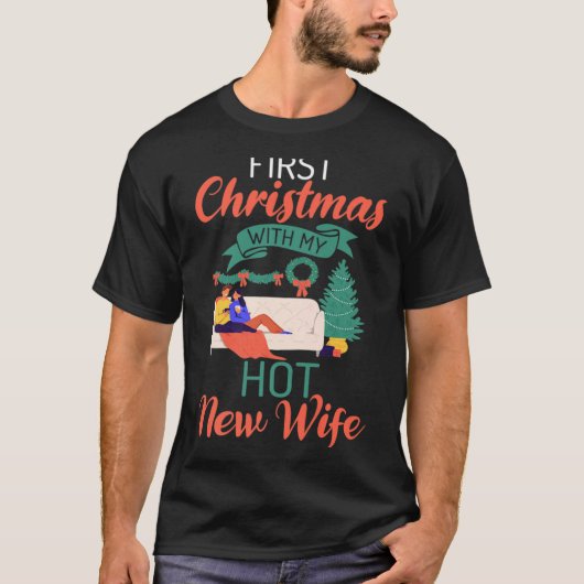First Christmas With My Hot New Wife Xmas Christma T-shirt (Voorkant)