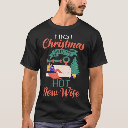 First Christmas With My Hot New Wife Xmas Christma T-shirt (Voorkant)