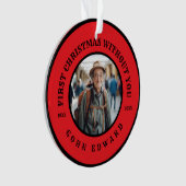 First Christmas Without You Memorial Photo Art Ornament (voorkant)