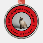 First Christmas Without You Pet Memorial Metalen Ornament (Voorkant)