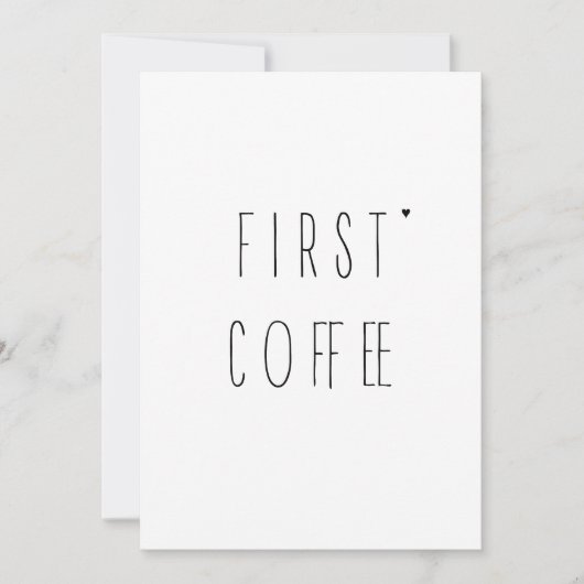 First coffee - minimalistic typography card kaart (Voorkant)