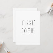First coffee - minimalistic typography card kaart (Voorkant / Achterkant in situ)