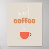 First Coffee Poster – Steaming Cup Kitchen Art (Voorkant)