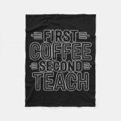 First Coffee Second Teach Funny Teacher Shirt Back Fleece Deken (Voorkant)