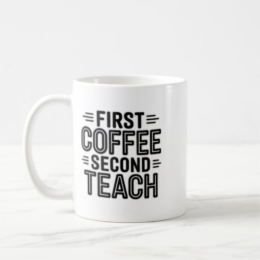 First Coffee Second Teach Funny Teacher Shirt Back Koffiemok (Links)