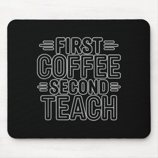 First Coffee Second Teach Funny Teacher Shirt Back Muismat (Voorkant)