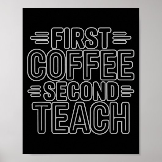 First Coffee Second Teach Funny Teacher Shirt Back Poster (Voorkant)