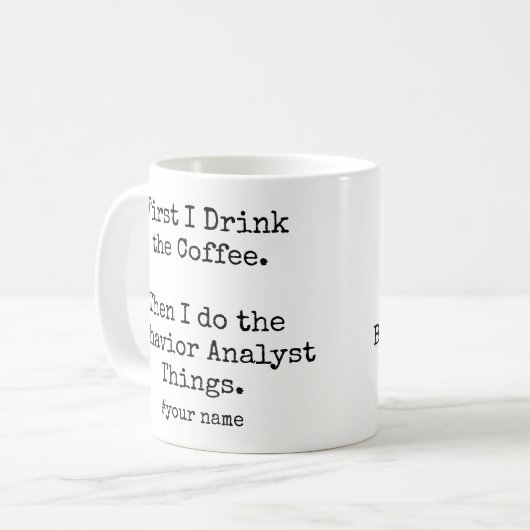 First Coffee Then Behavior Analyst Things funny Koffiemok (Voorkant links)