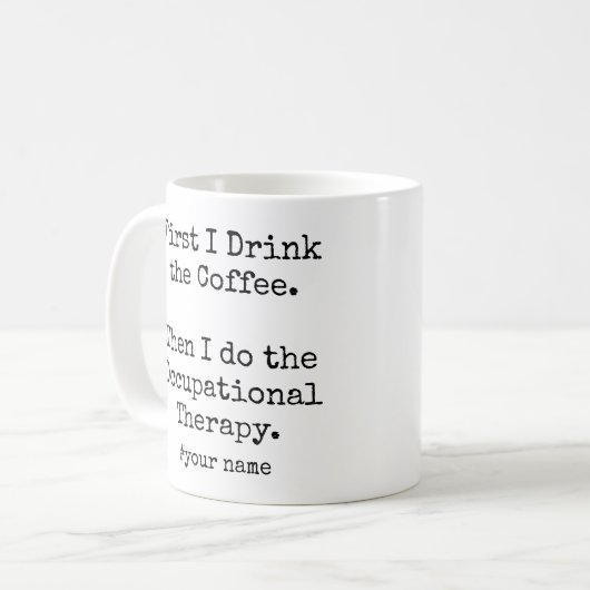 First Coffee Then I Do Occupational Therapy funny Koffiemok (Voorkant links)