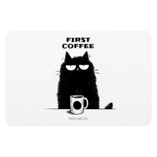 First Coffee Then Meow – Funny Cat Coffee Lover Magneet (Horizontaal)