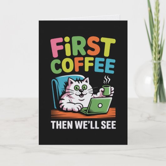 First Coffee Then We'll See Card Funny Coffee Kaart (Voorkant)