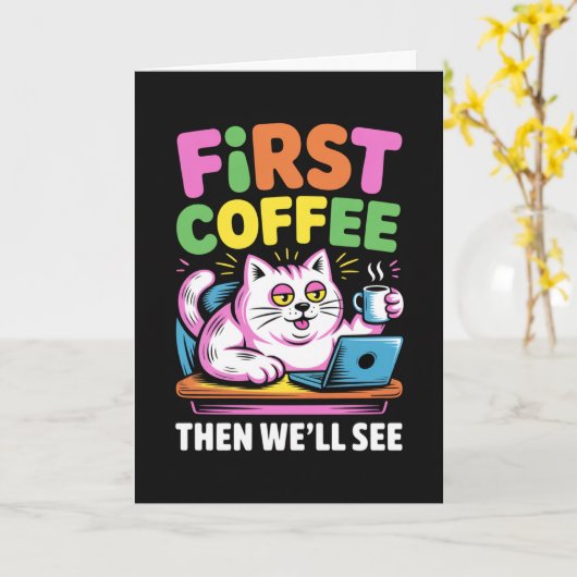 First Coffee Then We'll See Card Funny Coffee Kaart (Gele Bloem)