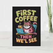 First Coffee Then We'll See Card Funny Coffee Kaart (Voorkant)