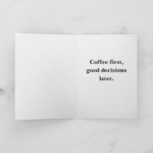 First Coffee Then We'll See Card Funny Coffee  Kaart (Binnen)