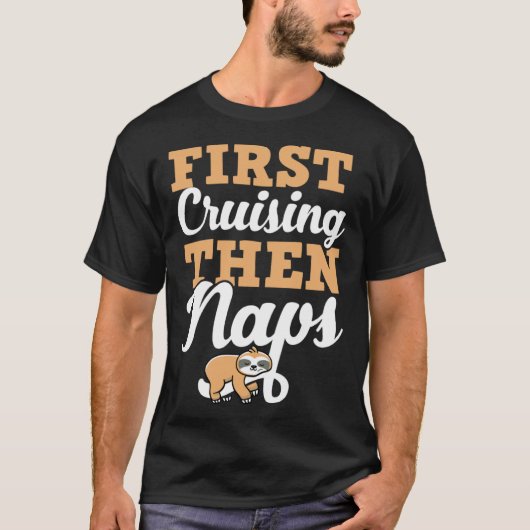 First Cruising Then Naps Cute Napping Sloth T-shirt (Voorkant)