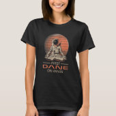 First Dane On Mars Space Theme Humor Galaxy Proud T-shirt (Voorkant)