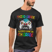 First Day 4th Grade Unlocked Game On Goodbye Third T-shirt (Voorkant)