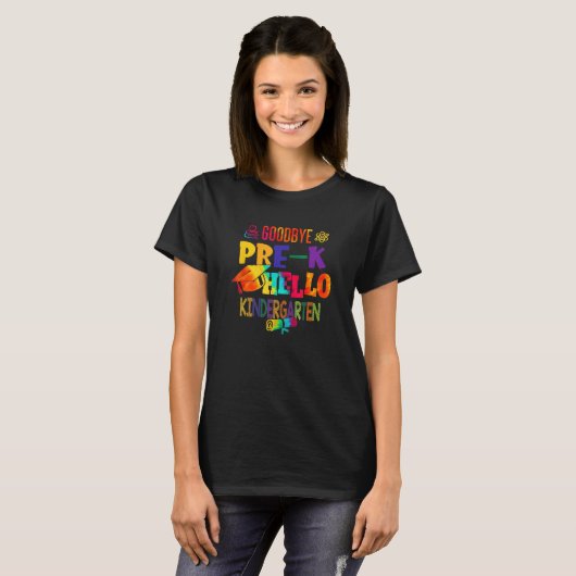 First Day Goodbye Pre K Hello Kindergarten T-shirt (Voorkant volledig)