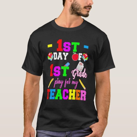 First Day Of 1st Grade Pray For My Teacher Back To T-shirt (Voorkant)