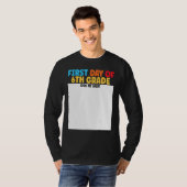 First Day of 6th Grade Sign My  Graduation T-shirt (Voorkant volledig)