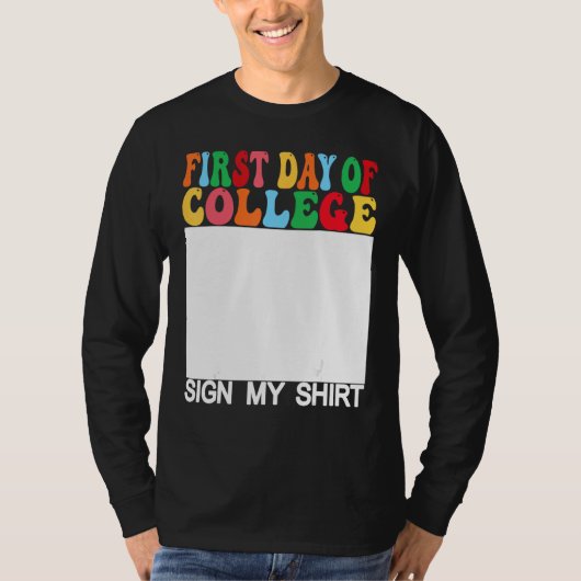 First day of College Sign My  Last Day of School T-shirt (Voorkant)