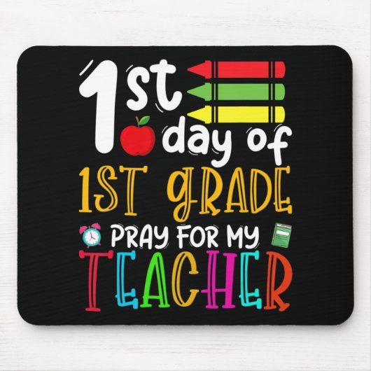 First Day of First Grade Pray For My Teacher Back Muismat (Voorkant)