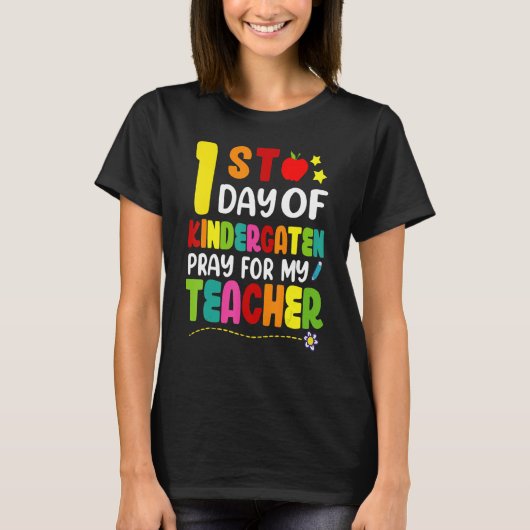 First Day Of Kindergarten Pray For My Teacher Fun  T-shirt (Voorkant)