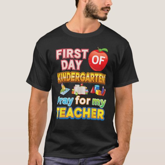 First Day Of Kindergarten Pray For My Teacher Kid T-shirt (Voorkant)