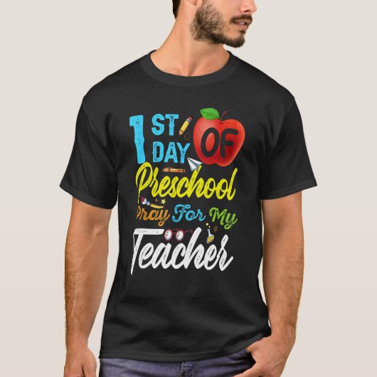 First Day Of Preschool Pray For My Teacher Back To T-shirt (Voorkant)