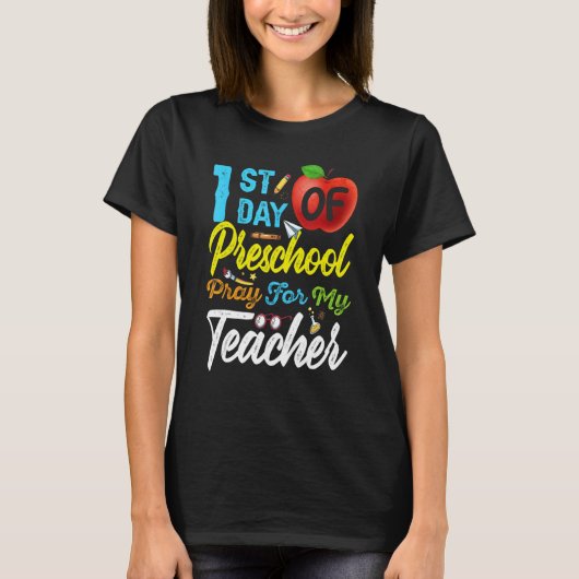 First Day Of Preschool Pray For My Teacher Back To T-shirt (Voorkant)