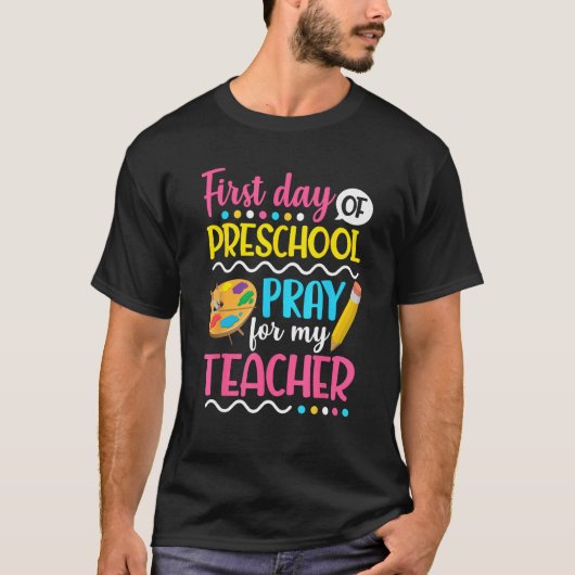 First Day of Preschool Pray for my Teacher Back To T-shirt (Voorkant)