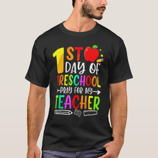 First Day Of Preschool Pray For My Teacher Back To T-shirt (Voorkant)