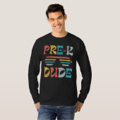 First Day of Preschool Pre K Dude Back to School T-shirt (Voorkant volledig)