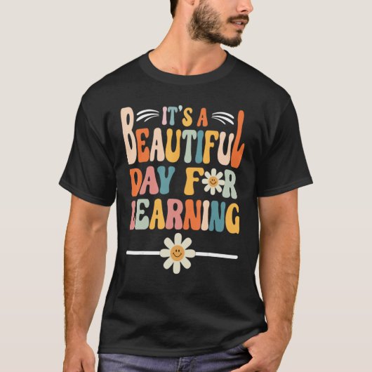 First Day of School Its Beautiful Day For Learning T-shirt (Voorkant)