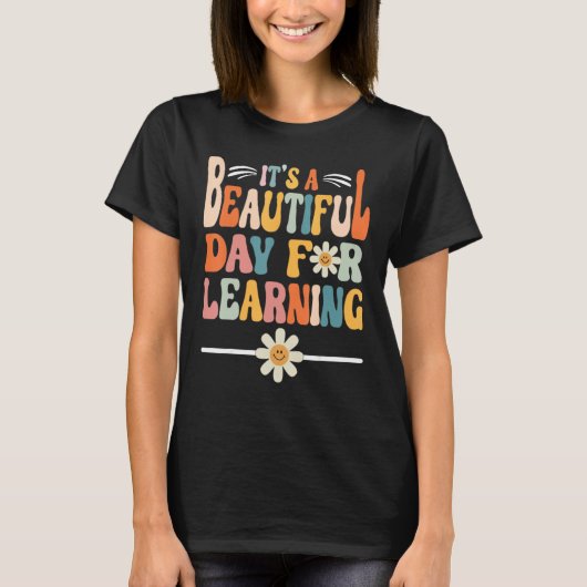 First Day of School Its Beautiful Day For Learning T-shirt (Voorkant)