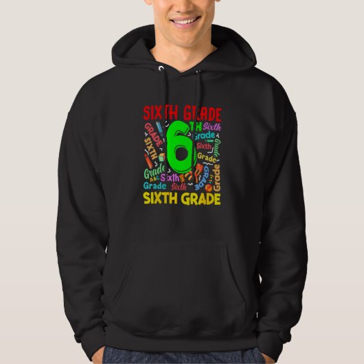 First Day Of Six 6th Grade Back To School Teacher  Hoodie (Voorkant)