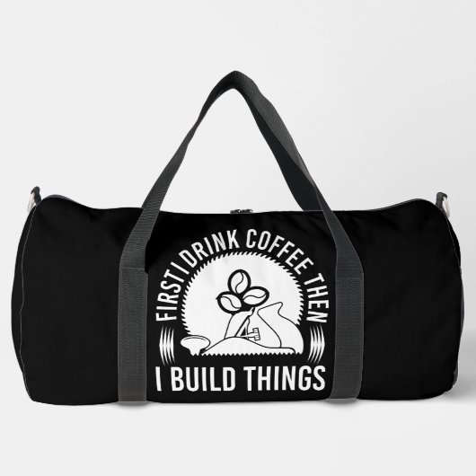 First Drink Coffee Build Things Plunjezak (Voorkant)