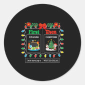First Educate Then Celebrate Winter Break Christma Ronde Sticker (Voorkant)